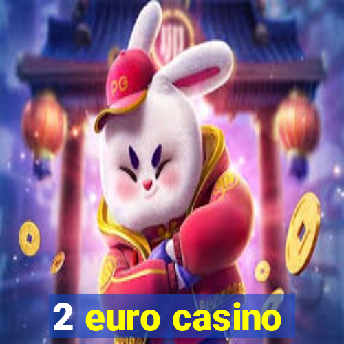 2 euro casino