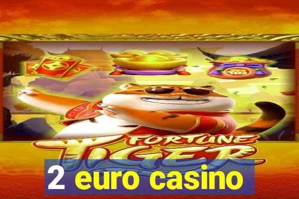 2 euro casino