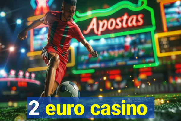 2 euro casino