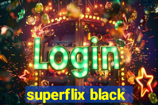 superflix black