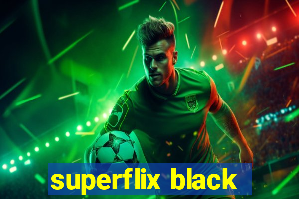 superflix black