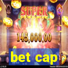 bet cap