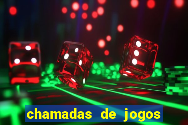 chamadas de jogos de futebol