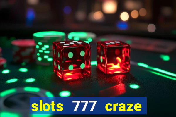 slots 777 craze big win