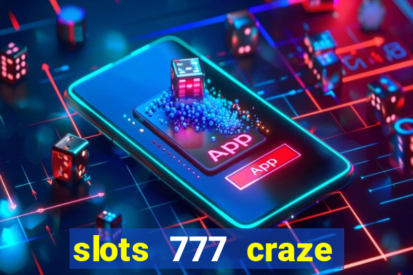 slots 777 craze big win