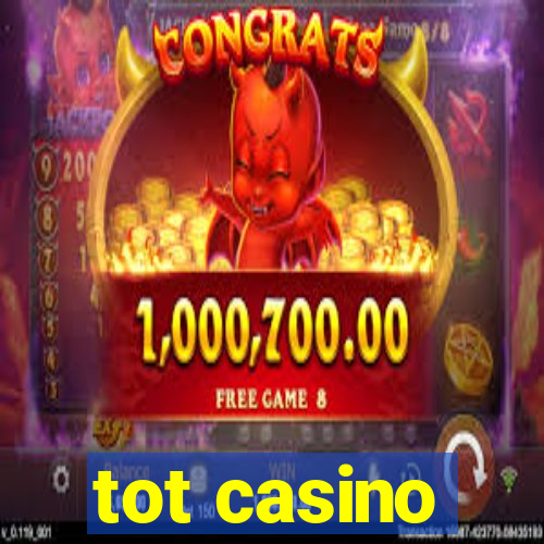 tot casino