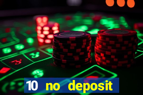 10 no deposit mobile casino