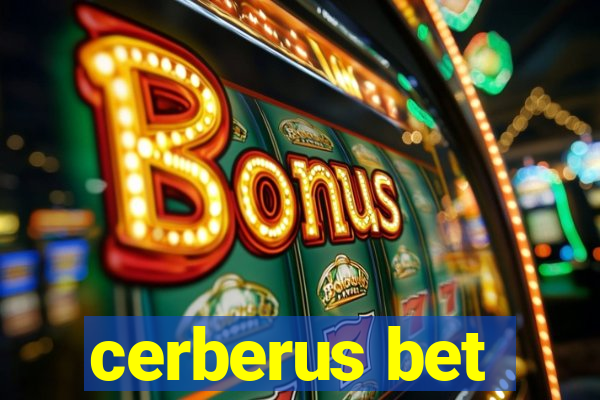 cerberus bet