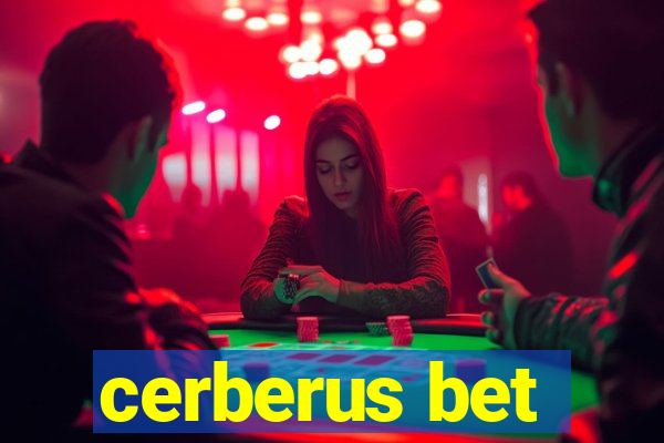 cerberus bet