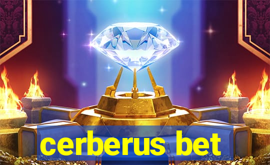 cerberus bet