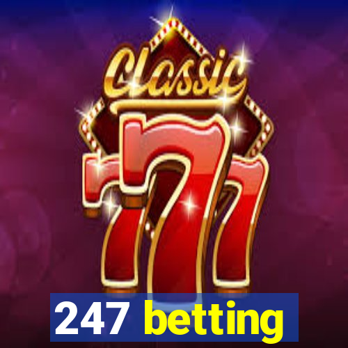 247 betting