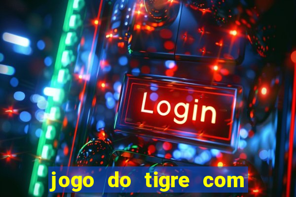 jogo do tigre com b?nus grátis