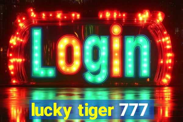 lucky tiger 777