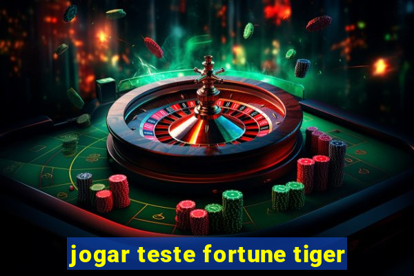 jogar teste fortune tiger