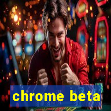 chrome beta