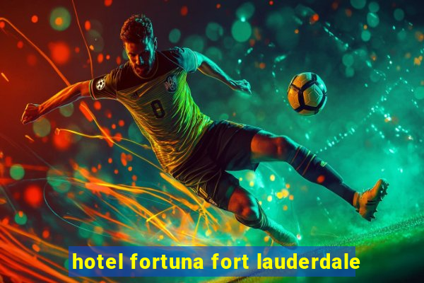 hotel fortuna fort lauderdale