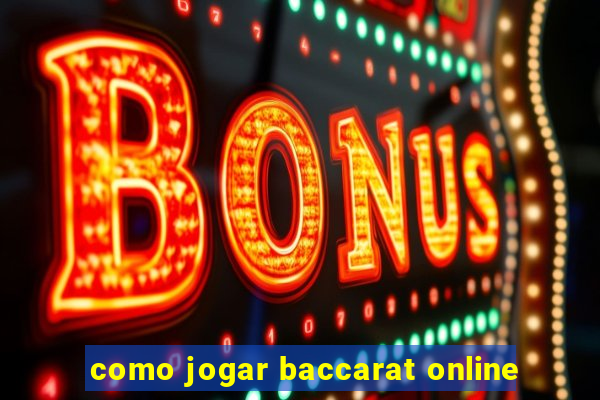 como jogar baccarat online