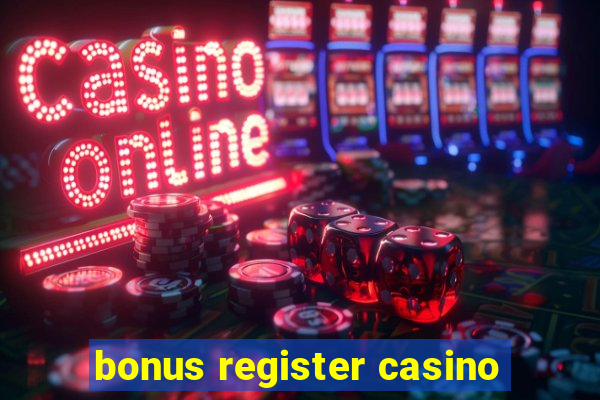 bonus register casino