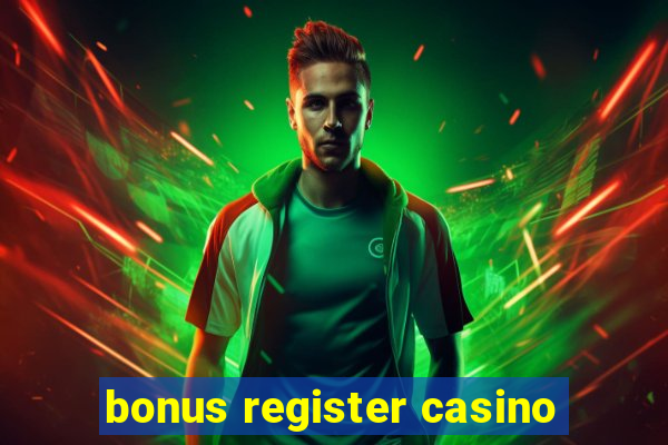 bonus register casino