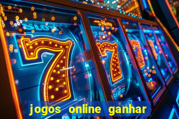 jogos online ganhar dinheiro verdade