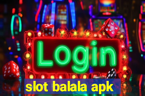 slot balala apk