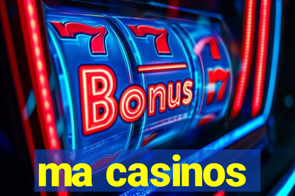 ma casinos