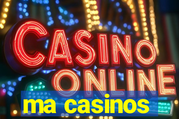 ma casinos