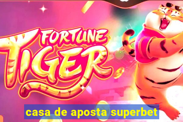 casa de aposta superbet