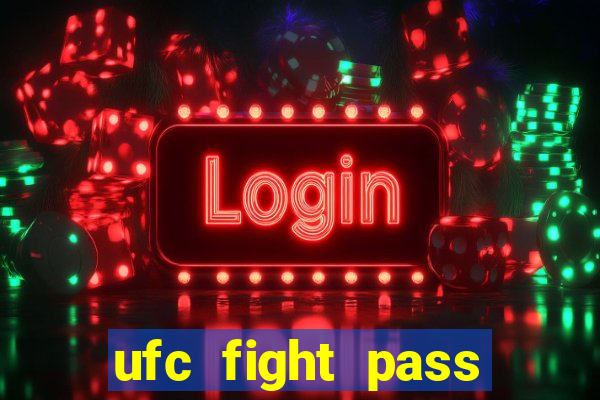 ufc fight pass assistir online