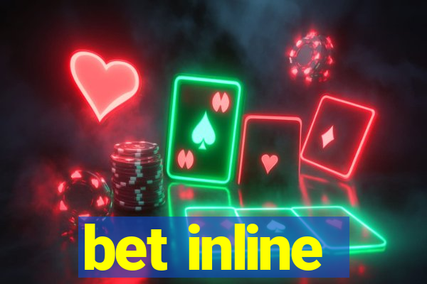 bet inline