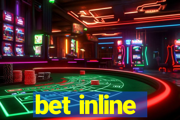 bet inline