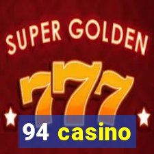 94 casino