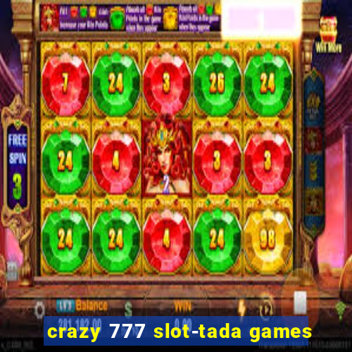 crazy 777 slot-tada games