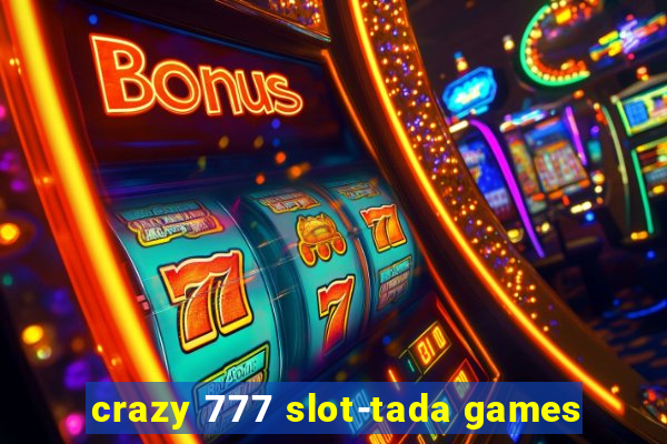 crazy 777 slot-tada games