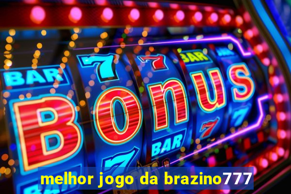 melhor jogo da brazino777