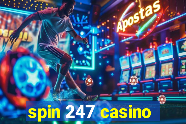 spin 247 casino