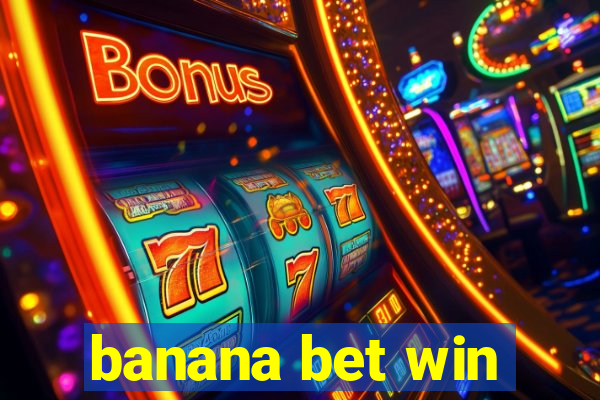 banana bet win