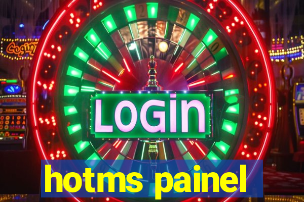 hotms painel