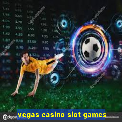 vegas casino slot games