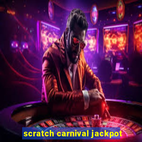 scratch carnival jackpot