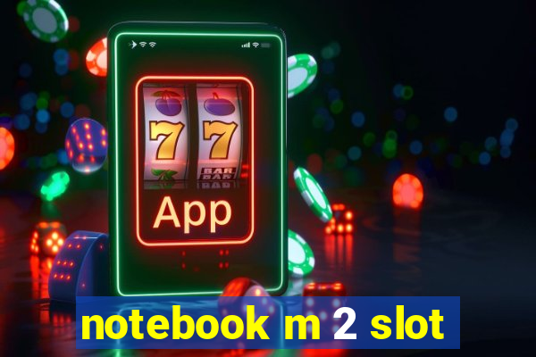 notebook m 2 slot