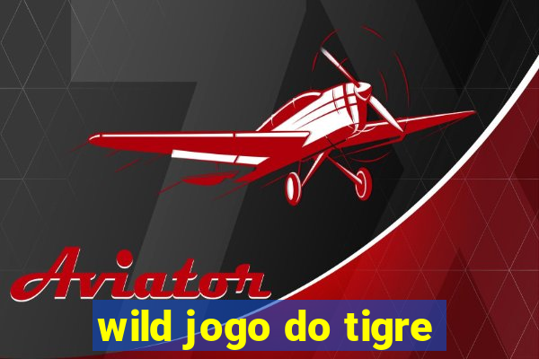 wild jogo do tigre