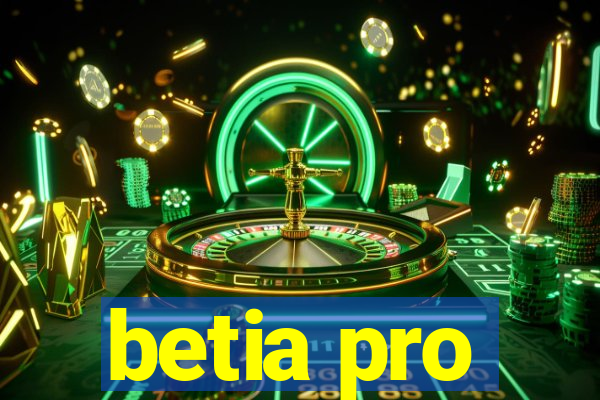 betia pro