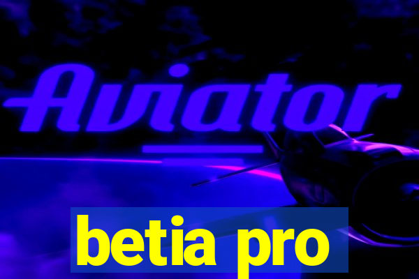 betia pro