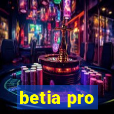 betia pro