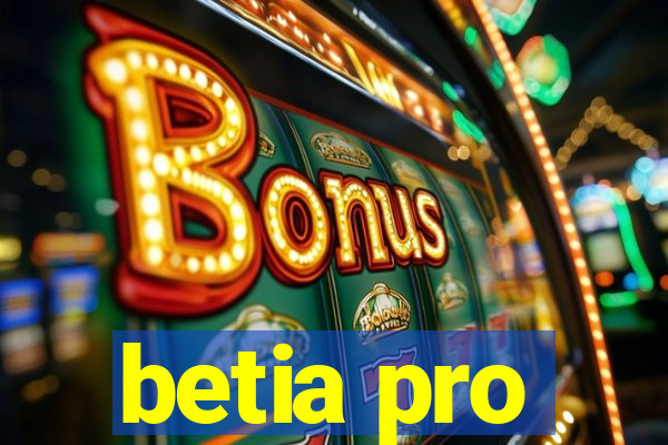 betia pro