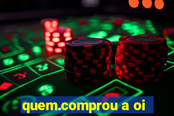 quem.comprou a oi