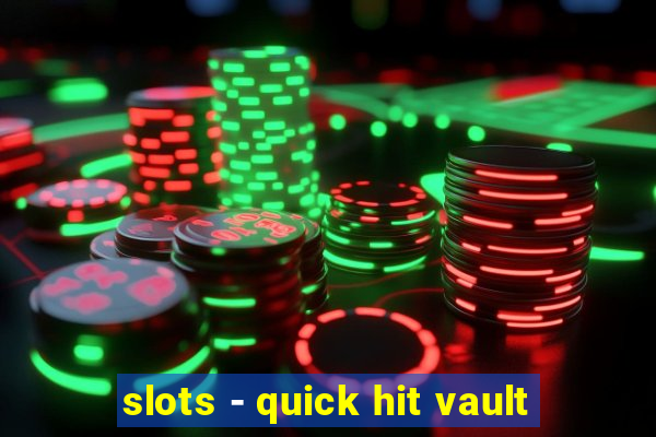 slots - quick hit vault