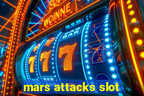 mars attacks slot