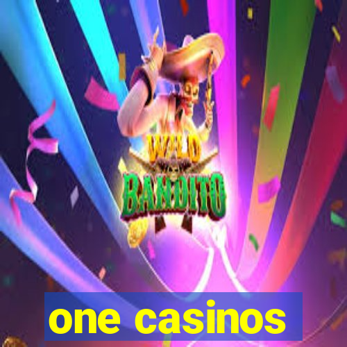 one casinos